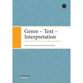 Genre - Text - Interpretation: Multidisciplinary Perspectives on Folklore and Beyond