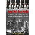 How I Met Your Media: The Websites, Books and Other Content That Entrenched How I Met Your Mother in Pop Culture