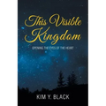 This Visible Kingdom: Opening the Eyes of the Heart