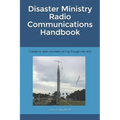 Disaster Ministry Radio Communications Handbook: Created to assist volunteers serving through their skills