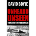 Unheard, Unseen: Submarine E14 and the Dardanelles