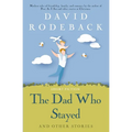 The Dad Who Stayed and other stories