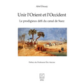 Unir l'Orient et l'Occident: Le prodigieux défi du canal de Suez