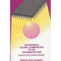 Sustainable Global Communities in the Information Age: Visions from Futures Studies