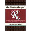 The Chocolate Therapist: A User's Guide to the Extraordinary Health Benefits of Chocolate (Revised Edition)