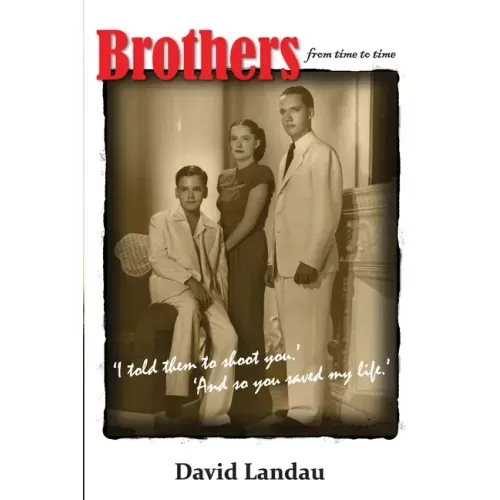Brothers from time to time: 'I asked them to shoot you.' 'And so you saved my life.'
