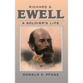 Richard S. Ewell: A Soldier's Life