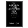 The California Private Investigator's Legal Manual (Third Edition)