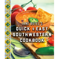 Jane Butel's Quick and Easy Southwestern Cookbook: Revised Edition
