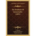 The Problem Of Immortality (1892)