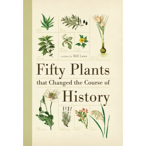Fifty Plants That Changed the Course of History