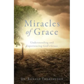 Miracles of Grace: Understanding and Experiencing God's Grace