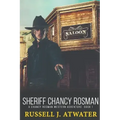 Sheriff Chancy Rosman: A Chancy Rosman Western Adventure - Book 1