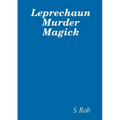 Leprechaun Murder Magick