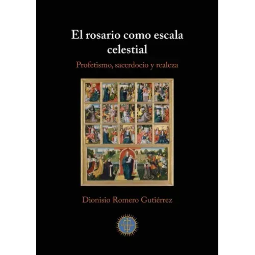 El rosario como escala celestial: Profetismo, sacerdocio y realeza