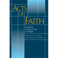 Acts of Faith: Explaining the Human Side of Religion