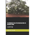The Medicinal Trees of the American South, An Herbalist's Guide: Look Up