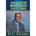 Association Management Excellence: Become an Expert By Preparing for the CAE Exam