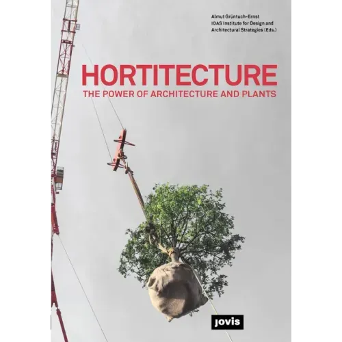 Hortitecture: The Power of Architecture and Plants