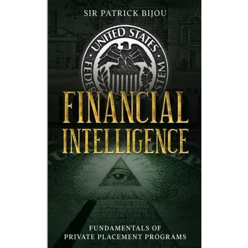 Financial Intelligence: Fundamentals of Private Placement Programs (Ppp)