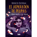 El Almohadón de Plumas Y Otros Cuentos de Terror