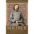 The Heart of a Soldier: The Intimate Letters of Gen. George E. Pickett, C.S.A.