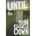 Until the Sun Goes Down