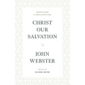Christ Our Salvation: Expositions and Proclamations