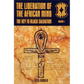 The Liberation of the African Mind: The Key to Black Salvation