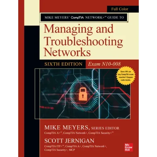 Mike Meyers' Comptia Network+ Guide to Managing and Troubleshooting Networks, Sixth Edition (Exam N10-008)