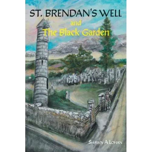 St. Brendan's Well and The Black Garden