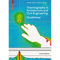 Guidelines for Thermography in Architecture and Civil Engineering: Theory, Application Areas, Practical Implementation