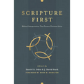 Scripture First: Biblical Interpretation That Fosters Christian Unity