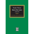 Early Texas Birth Records, 1838-1878