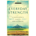 Everyday Strength: A Cancer Patient's Guide to Spiritual Survival