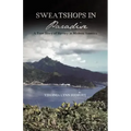Sweatshops in Paradise: A True Story of Slavery in Modern America