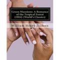 Green Mansions: A Romance of the Tropical Forest (1904) (World's Classics)