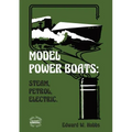 Model Power Boats: Steam, Petrol, Electric.