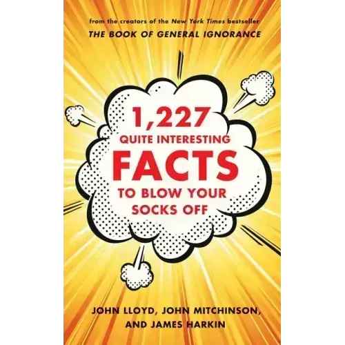1,227 Quite Interesting Facts to Blow Your Socks Off