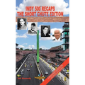 Indy 500 Recaps: The Short Chute Edition