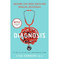 Diagnosis: Solving the Most Baffling Medical Mysteries