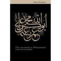 The Succession to Muhammad: A Study of the Early Caliphate