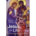 Jesus for Life: Spiritual Readings in John's Gospel