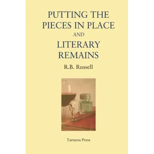 Putting the Pieces in Place and Literary Remains