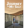 Journey to My Self: What My Inner Shaman, My Grandma and a host of Otherworldly Entities Taught Me About Courage, Creativity and Reclaiming My Power