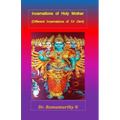 Incarnations of Holy Mother: Different Incarnations of Śrī Devī