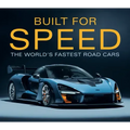 Built for Speed: The World's Fastest Road Cars