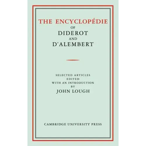 The Encyclopédie of Diderot and d'Alembert: Selected Articles