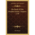 The Book of the Prophet Isaiah, Chapters 1-39