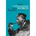 That Untravelled World: The Autobiography of a Pioneering Mountaineer and Explorer